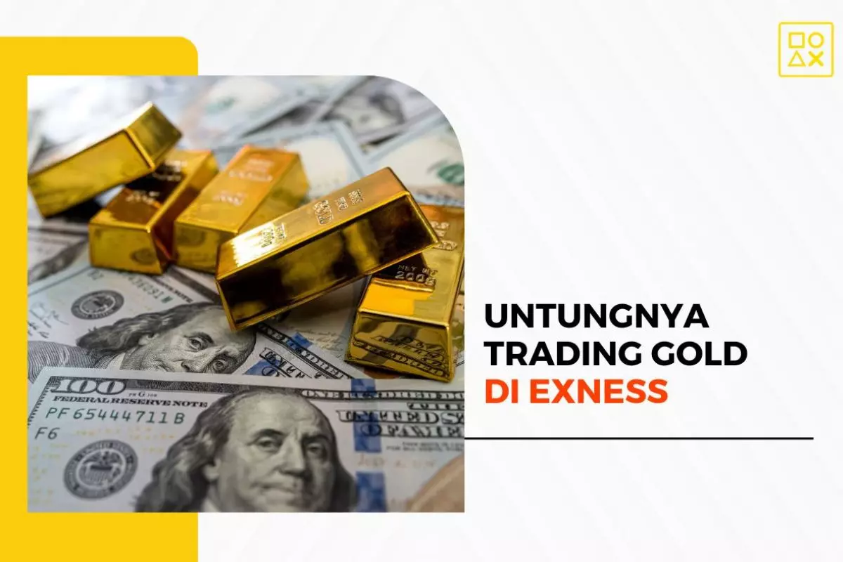 Untungnya Trading Gold Pakai Exness