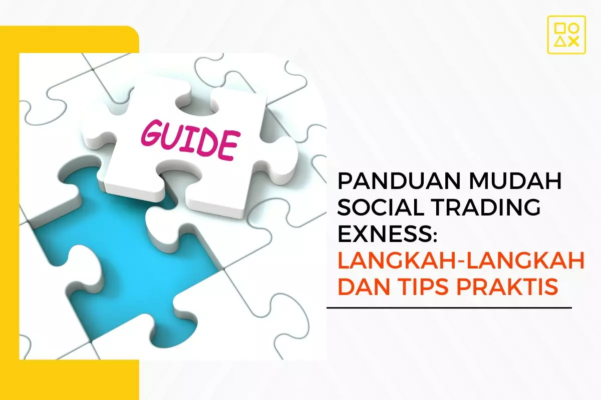 Panduan Mudah Social Trading Exness: Langkah-Langkah dan Tips Praktis