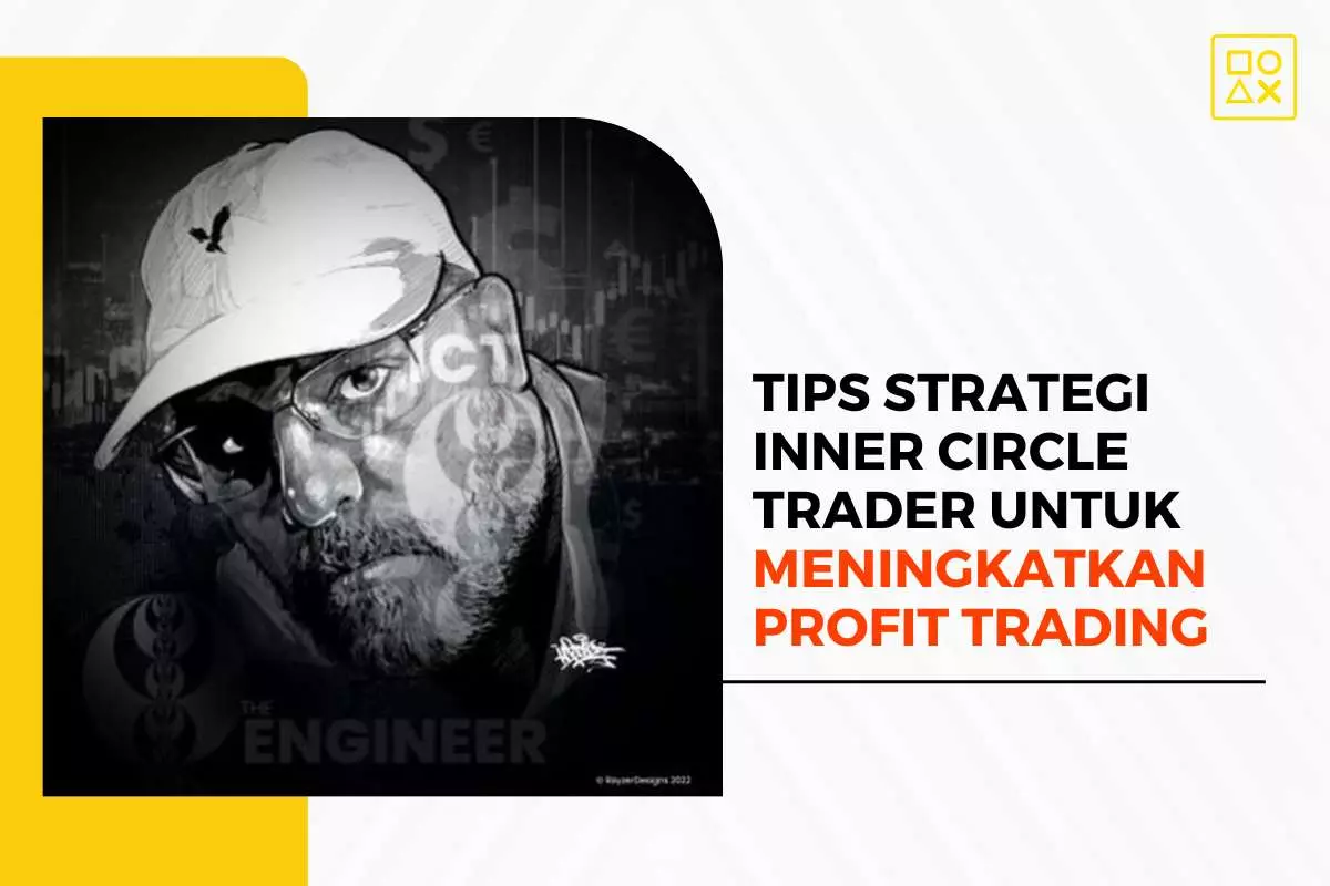 Tips Strategi Inner Circle Trader untuk Meningkatkan Profit Trading Forex Anda