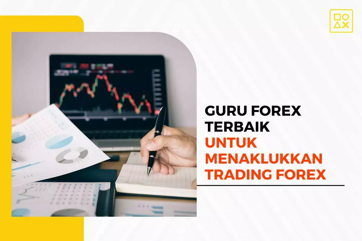 Guru Forex Terbaik yang Akan Membantu Anda Menaklukkan Trading Forex