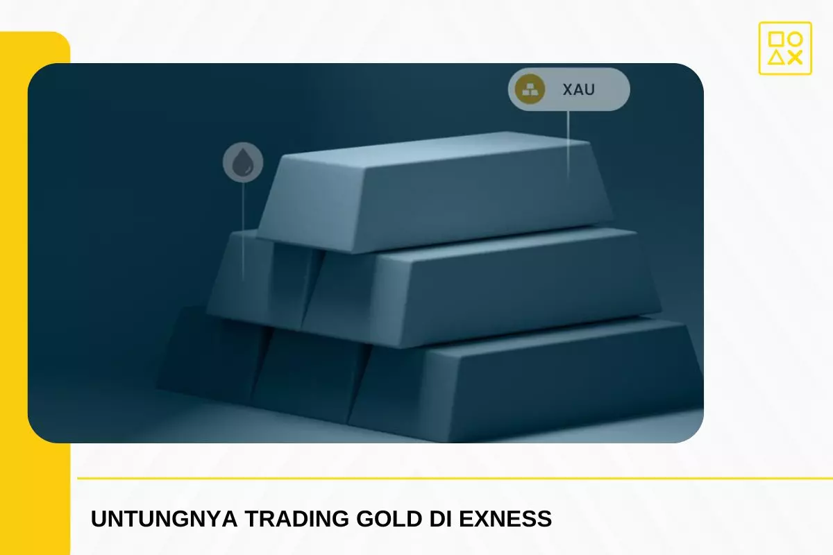 Keuntungan Trading Gold Pakai Exness